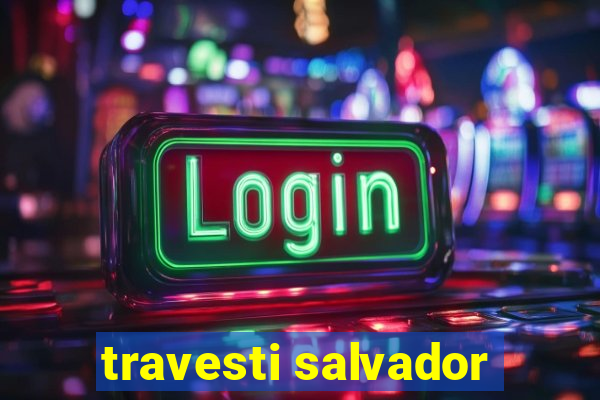 travesti salvador